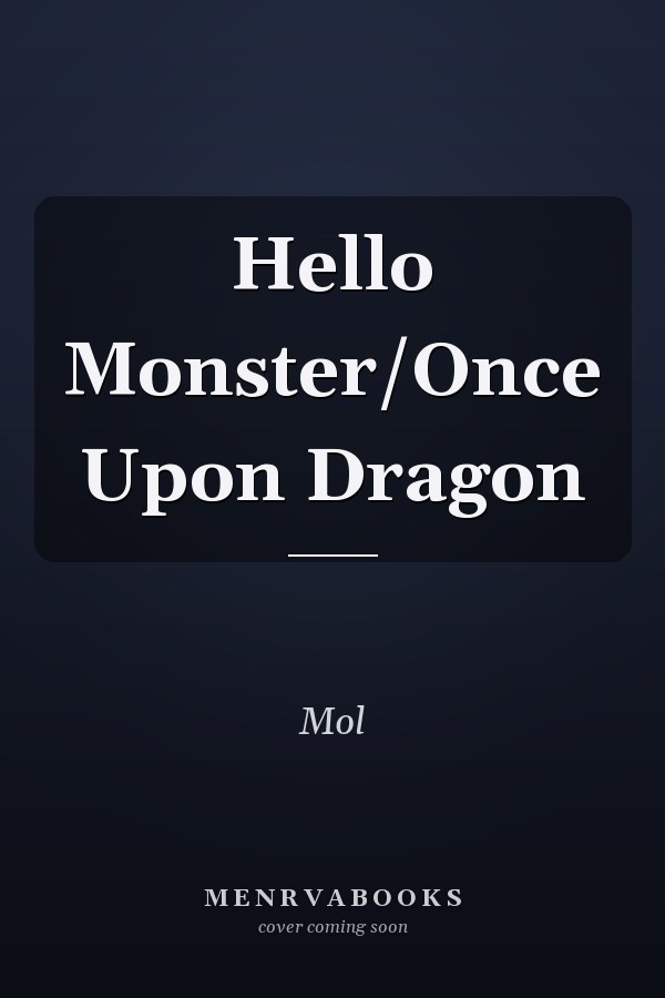 Hello Monster/Once Upon Dragon