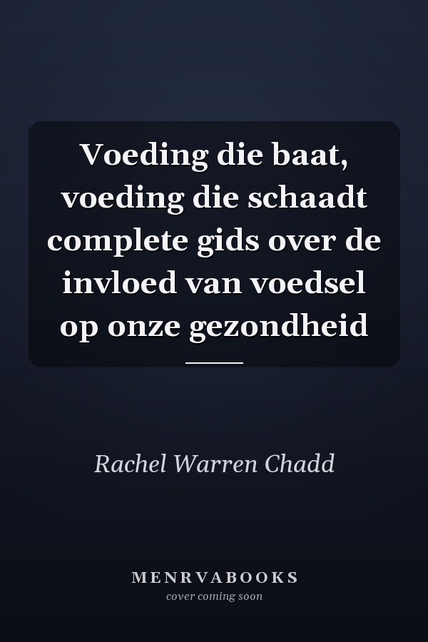 Voeding die baat, voeding die schaadt complete gids over de invloed van voedsel op onze gezondheid