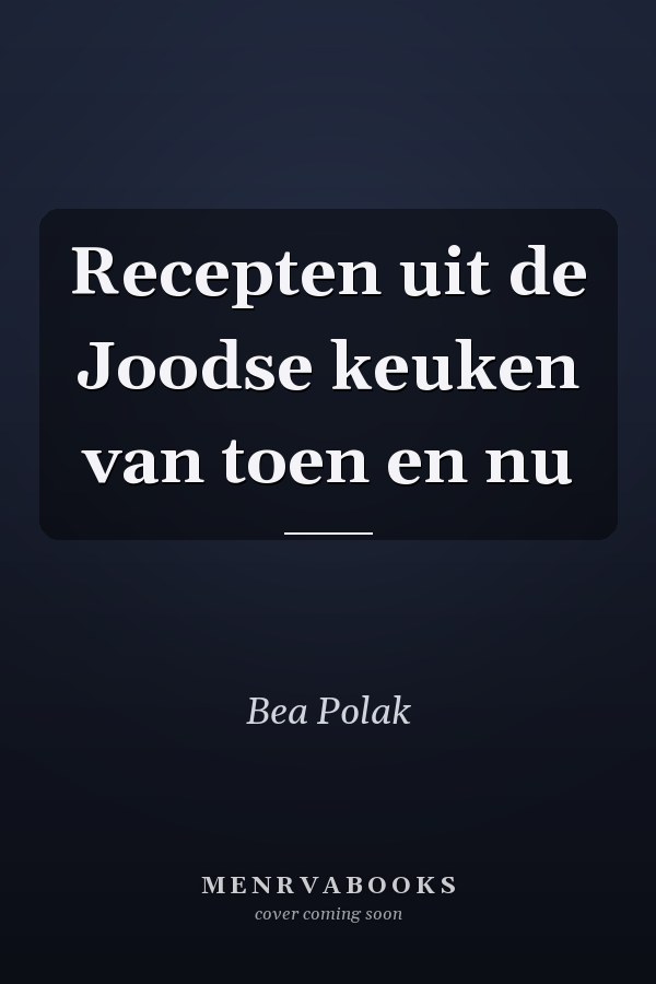 Recepten uit de Joodse keuken van toen en nu