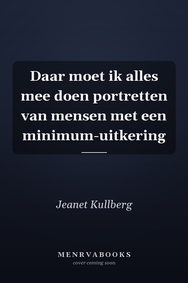 Daar moet ik alles mee doen portretten van mensen met een minimum-uitkering