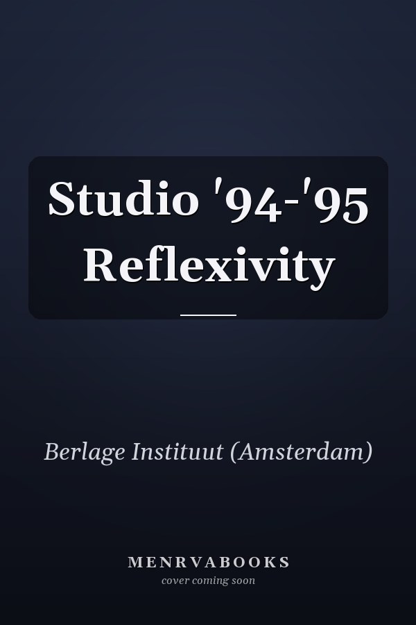 Studio '94-'95 Reflexivity