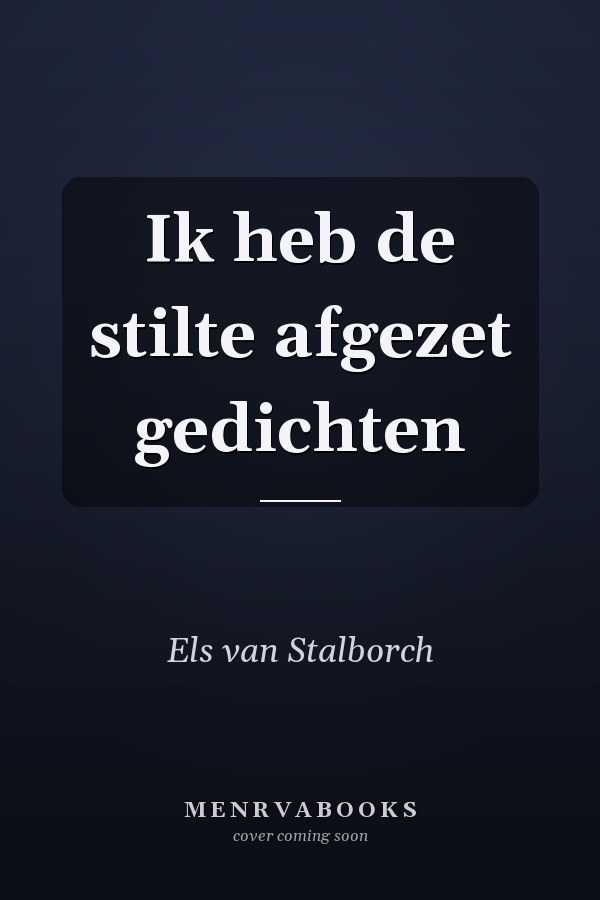 Ik heb de stilte afgezet gedichten