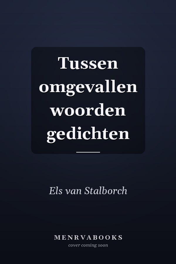 Tussen omgevallen woorden gedichten