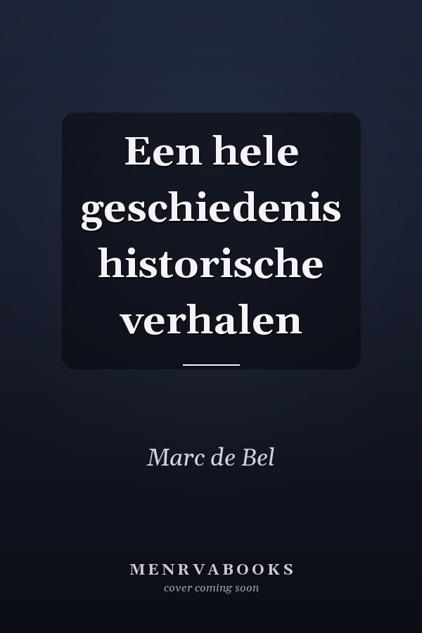 Een hele geschiedenis historische verhalen