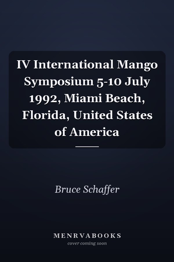 IV International Mango Symposium 5-10 July 1992, Miami Beach, Florida, United States of America
