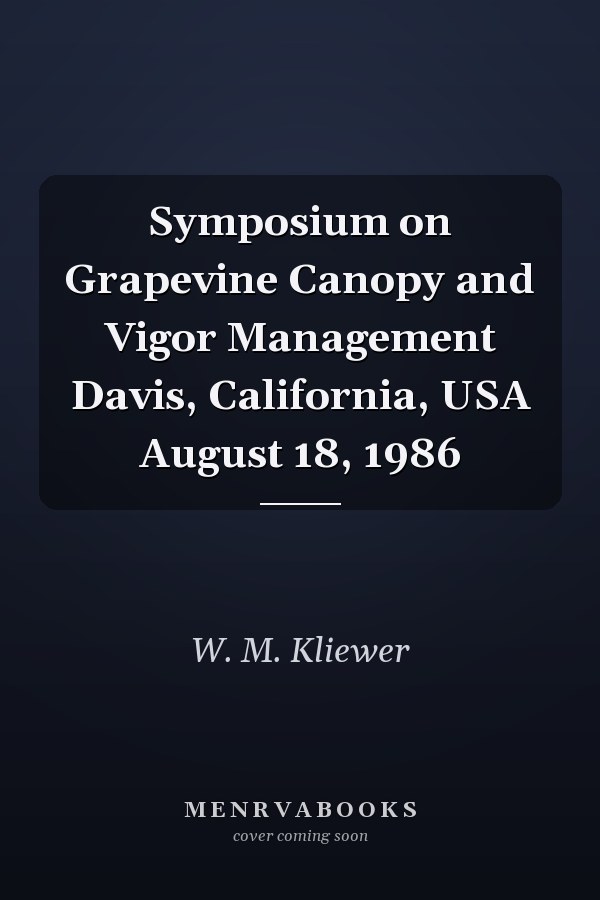 Symposium on Grapevine Canopy and Vigor Management Davis, California, USA August 18, 1986