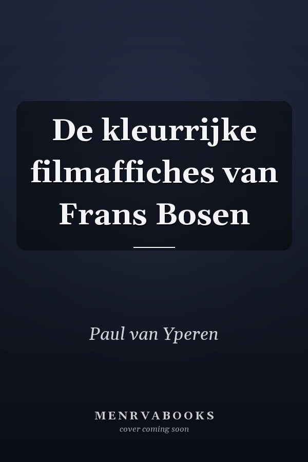 De kleurrijke filmaffiches van Frans Bosen