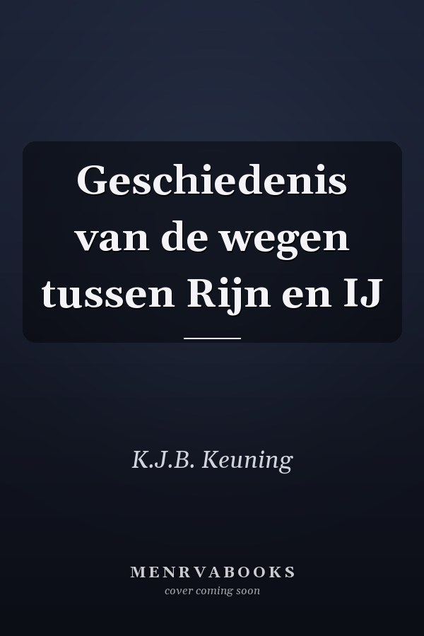 Geschiedenis van de wegen tussen Rijn en IJ