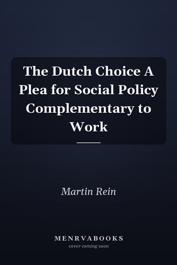 The Dutch Choice A Plea for Social Policy Complementary to Work