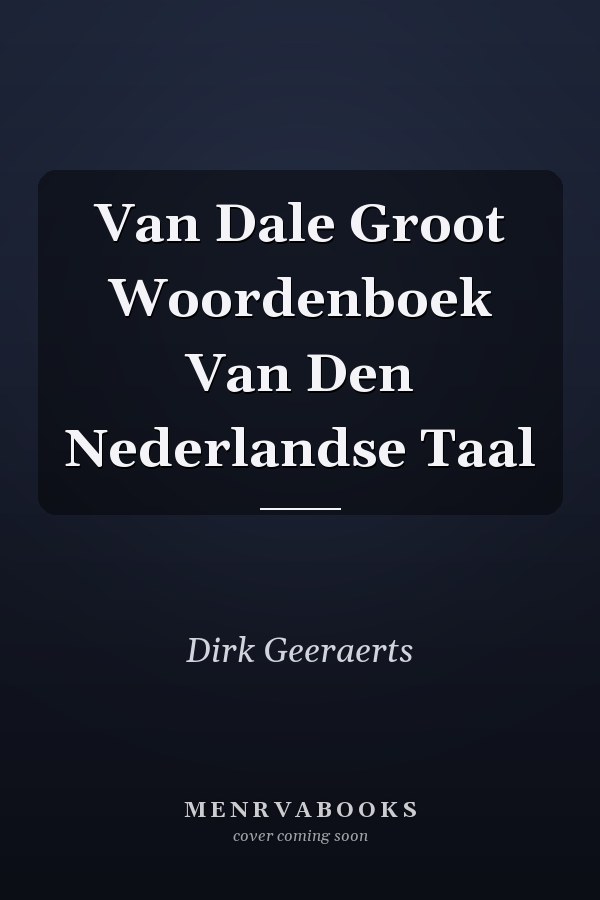 Van Dale Groot Woordenboek Van Den Nederlandse Taal