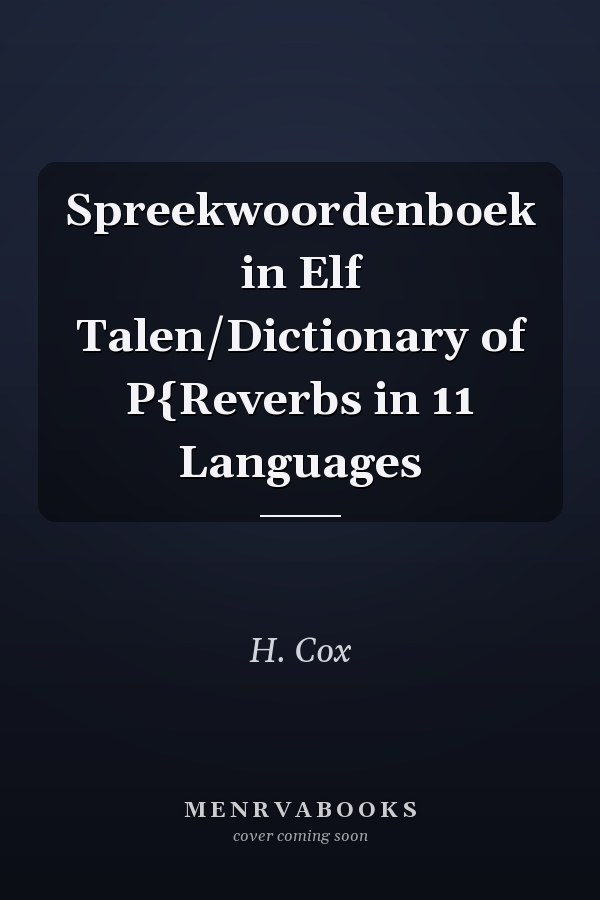 Spreekwoordenboek in Elf Talen/Dictionary of P{Reverbs in 11 Languages