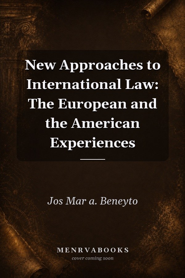 New Approaches to International Law: The European and the American Experiences