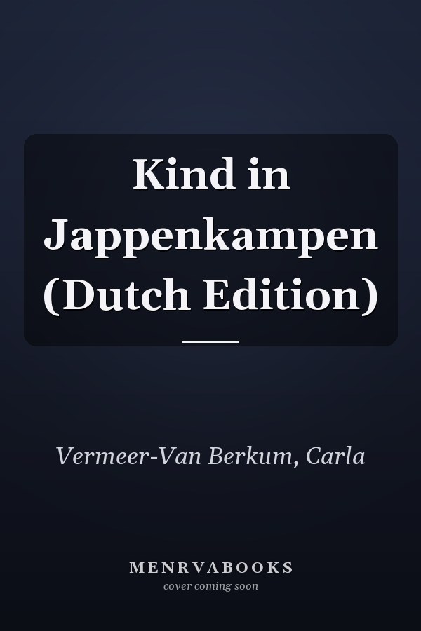 Kind in Jappenkampen (Dutch Edition)