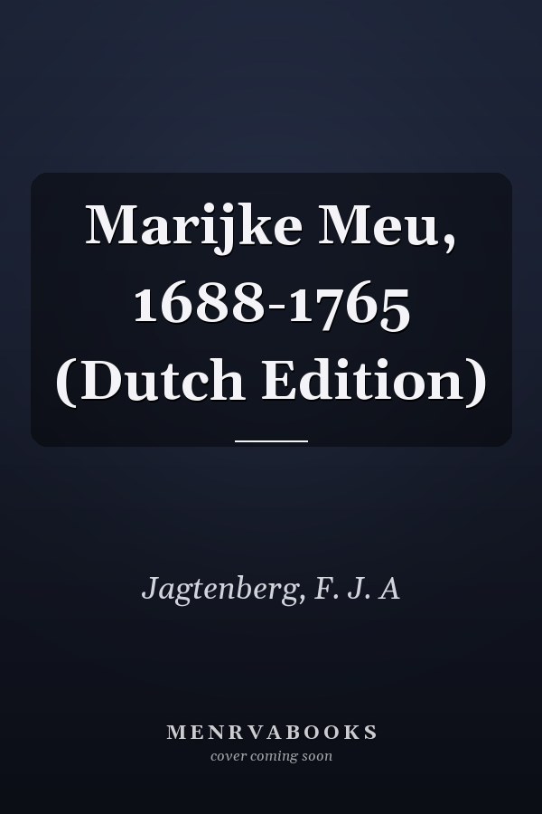 Marijke Meu, 1688-1765 (Dutch Edition)