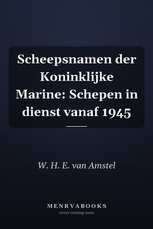 Scheepsnamen der Koninklijke Marine: Schepen in dienst vanaf 1945
