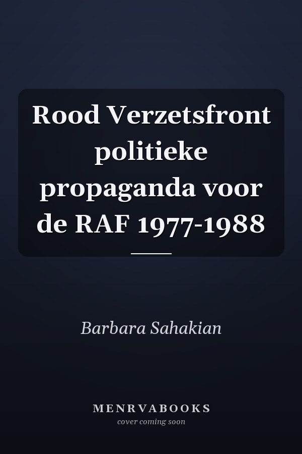 Rood Verzetsfront politieke propaganda voor de RAF 1977-1988