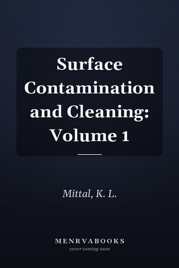 Surface Contamination and Cleaning: Volume 1
