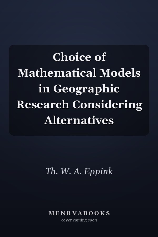 Choice of Mathematical Models in Geographic Research Considering Alternatives
