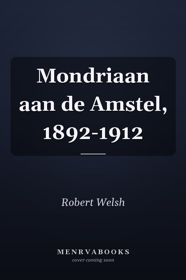 Mondriaan aan de Amstel, 1892-1912