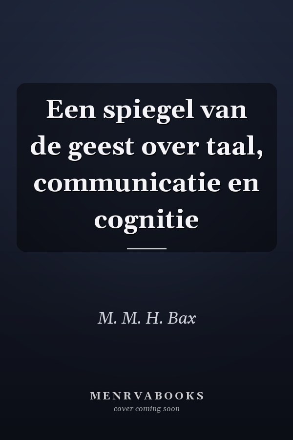 Een spiegel van de geest over taal, communicatie en cognitie