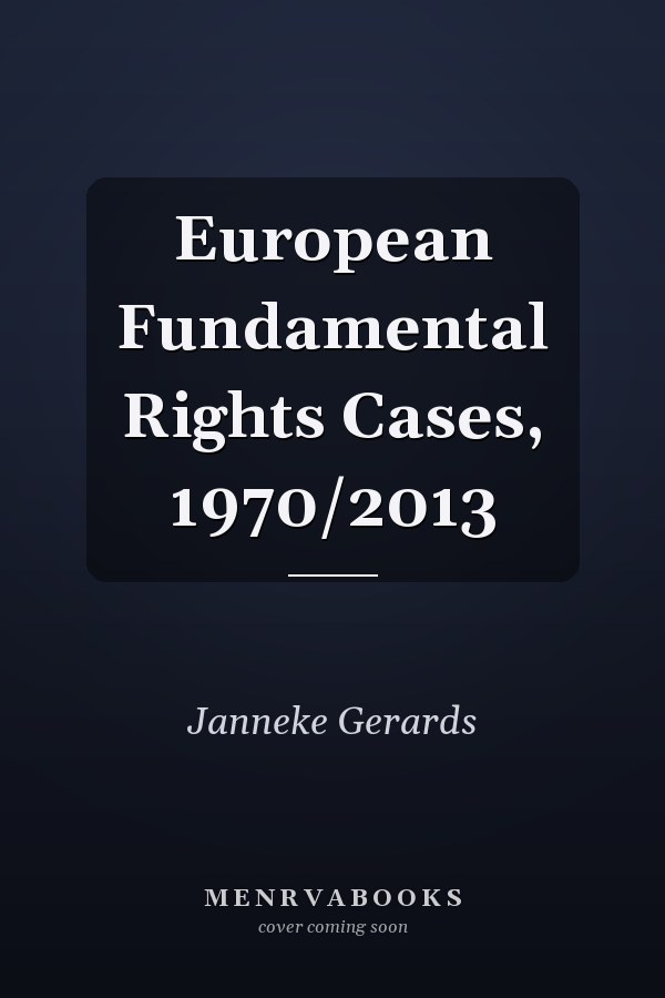 European Fundamental Rights Cases, 1970/2013
