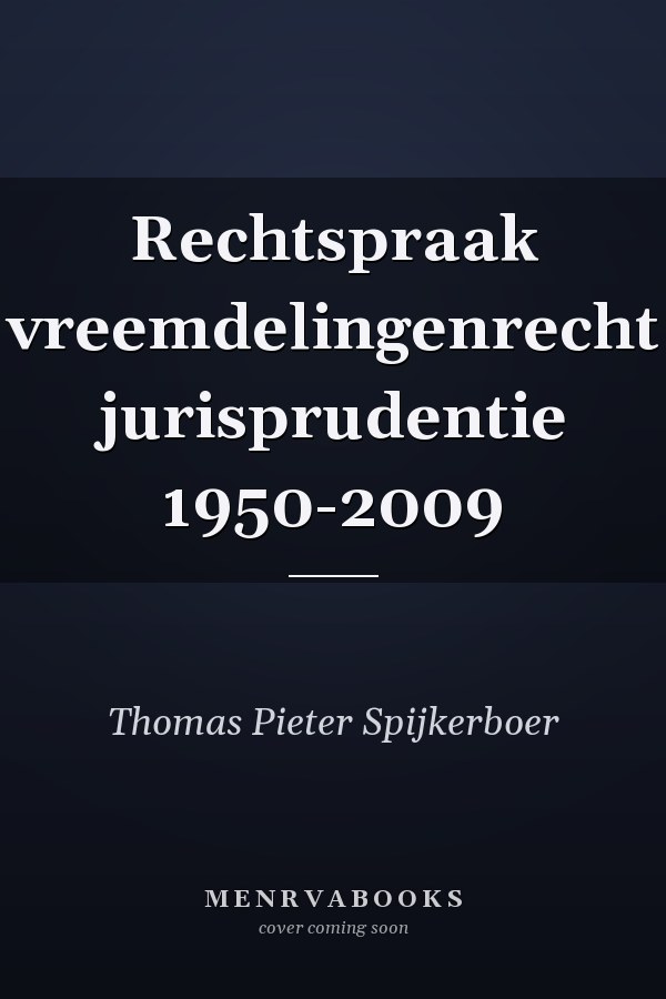 Rechtspraak vreemdelingenrecht jurisprudentie 1950-2009