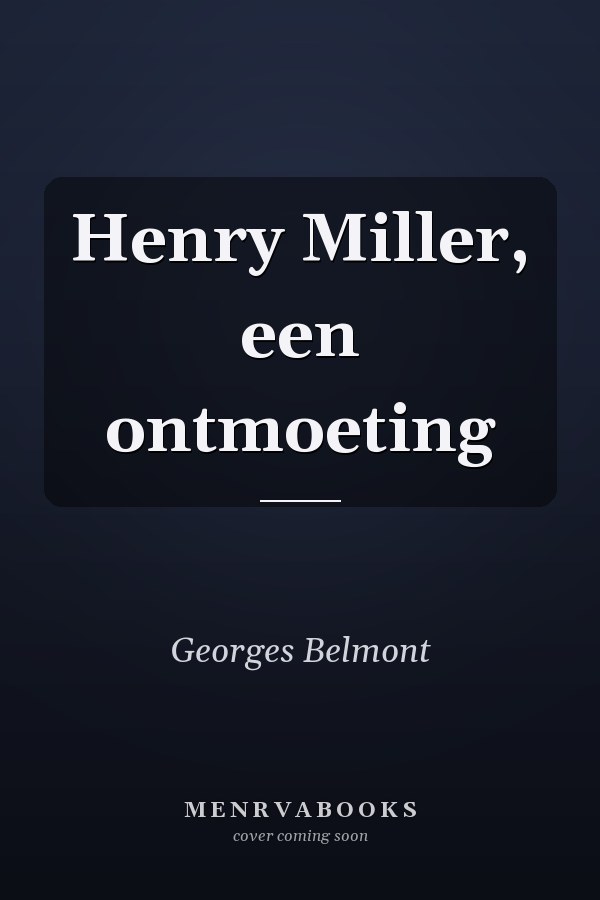 Henry Miller, een ontmoeting