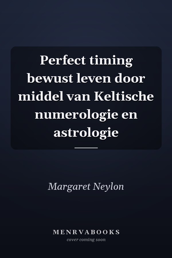 Perfect timing bewust leven door middel van Keltische numerologie en astrologie