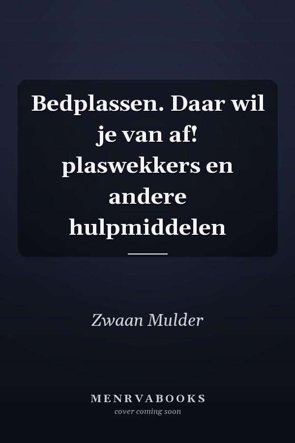 Bedplassen. Daar wil je van af! plaswekkers en andere hulpmiddelen