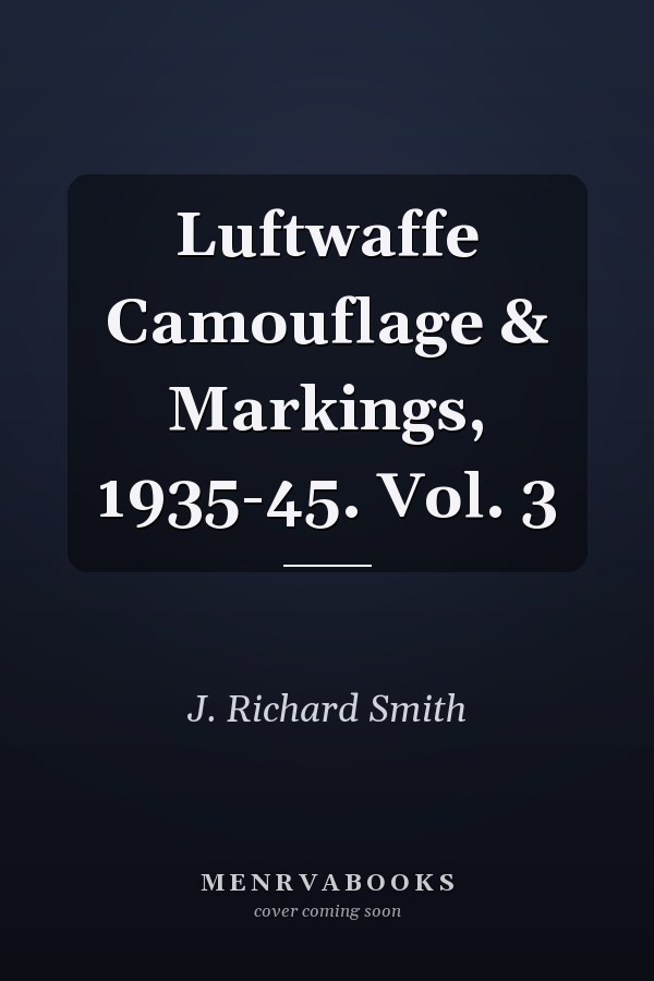 Luftwaffe Camouflage & Markings, 1935-45. Vol. 3