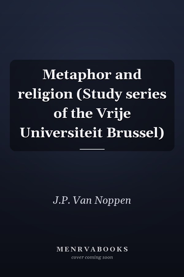Metaphor and religion (Study series of the Vrije Universiteit Brussel)