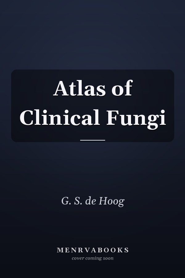 Atlas of Clinical Fungi