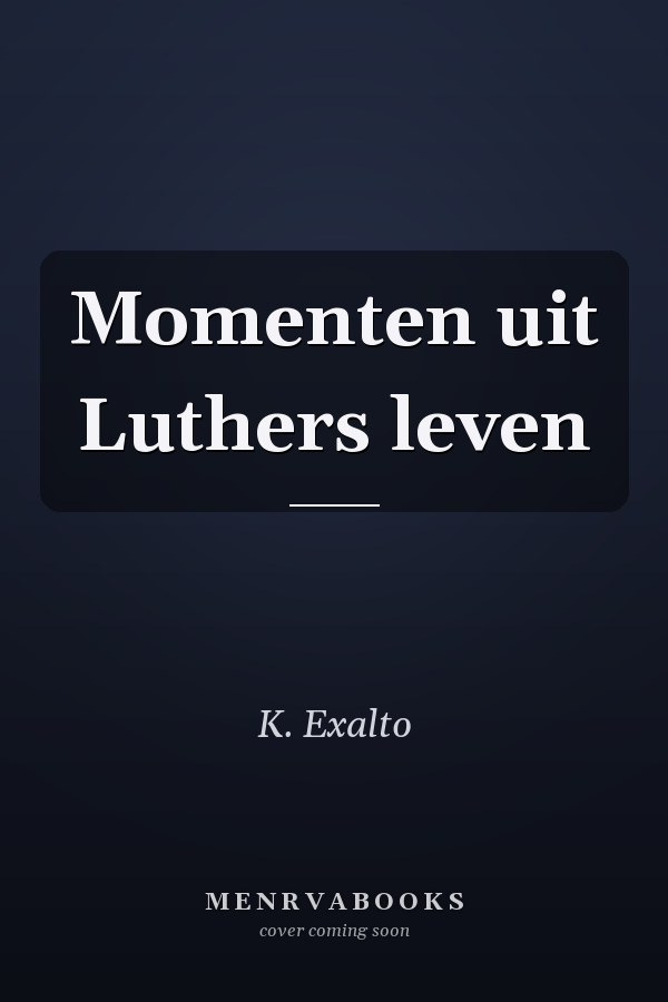 Momenten uit Luthers leven