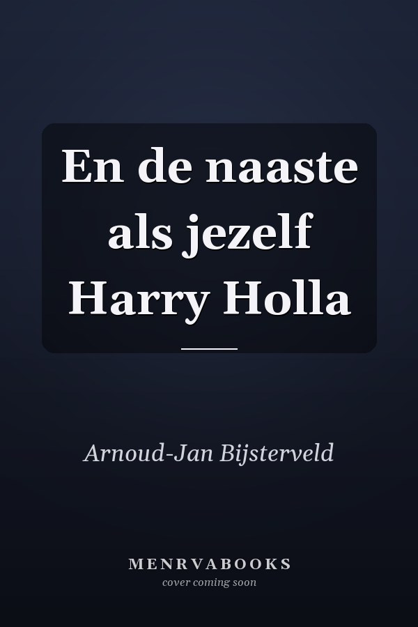 En de naaste als jezelf Harry Holla