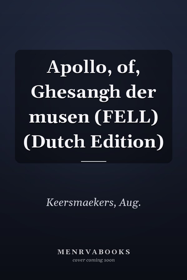 Apollo, of, Ghesangh der musen (FELL) (Dutch Edition)
