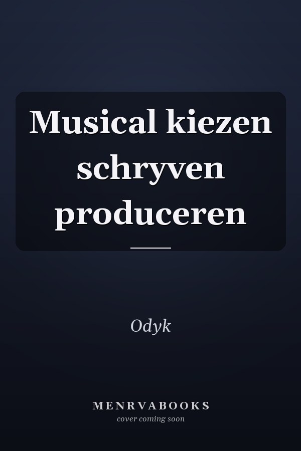 Musical kiezen schryven produceren