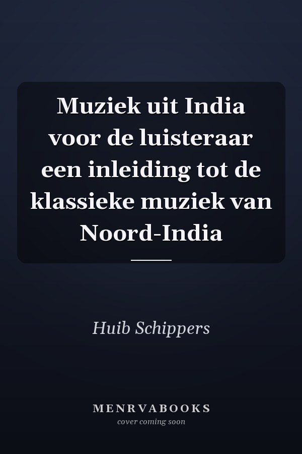 Muziek uit India voor de luisteraar een inleiding tot de klassieke muziek van Noord-India