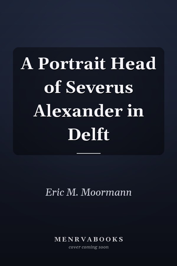 A Portrait Head of Severus Alexander in Delft
