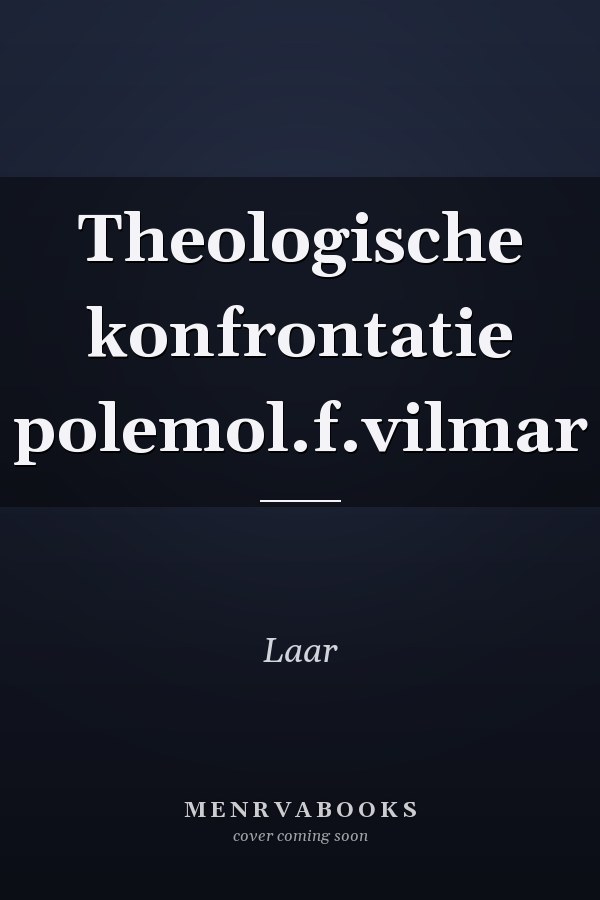 Theologische konfrontatie polemol.f.vilmar