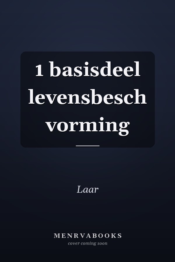1 basisdeel levensbesch vorming