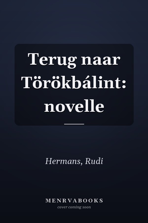 Terug naar Törökbálint: novelle