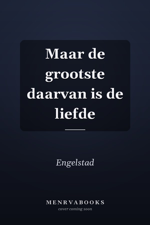 Maar de grootste daarvan is de liefde