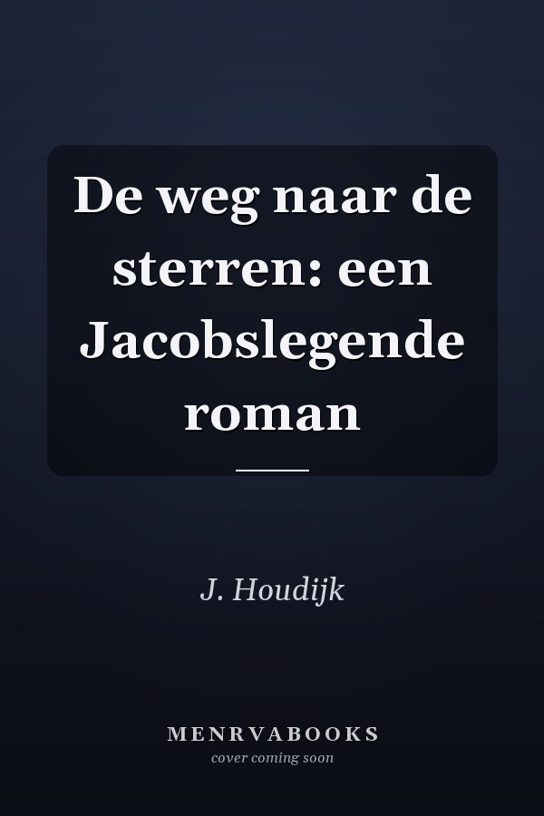 De weg naar de sterren: een Jacobslegende roman