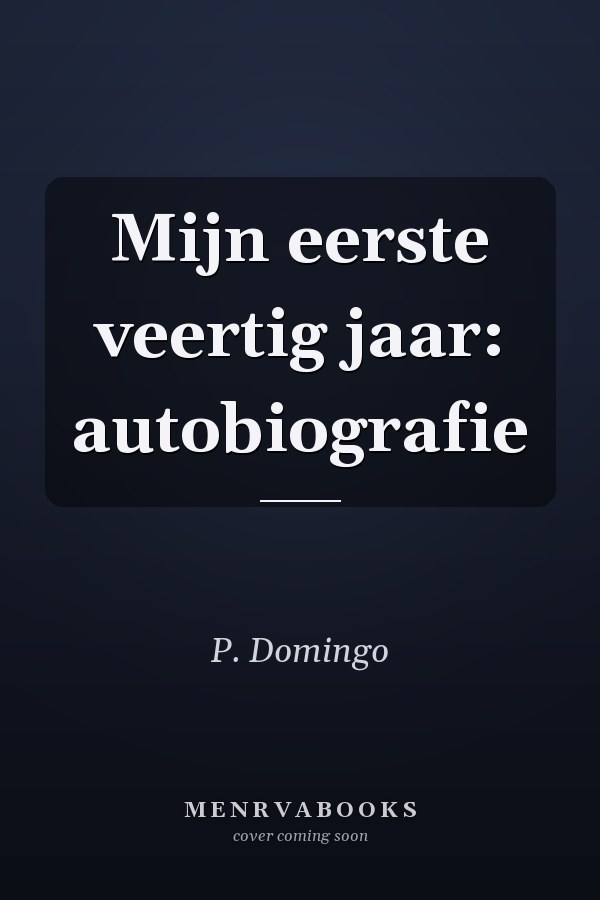 Mijn eerste veertig jaar: autobiografie