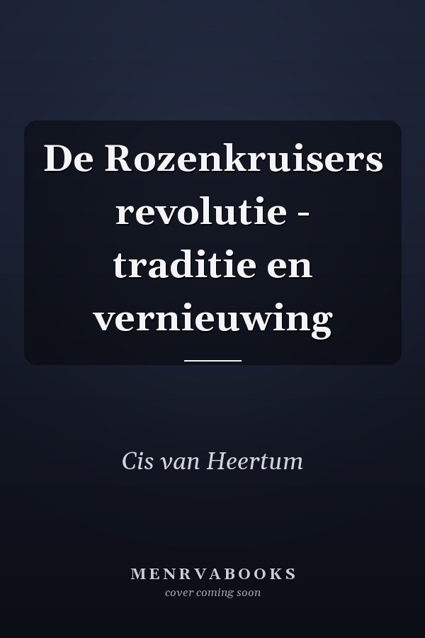 De Rozenkruisers revolutie - traditie en vernieuwing