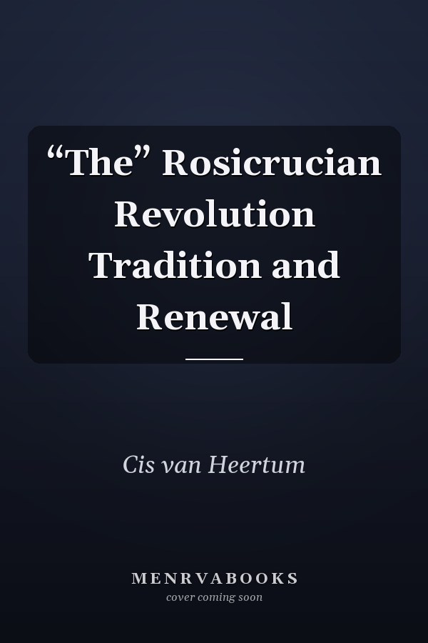 “The” Rosicrucian Revolution Tradition and Renewal