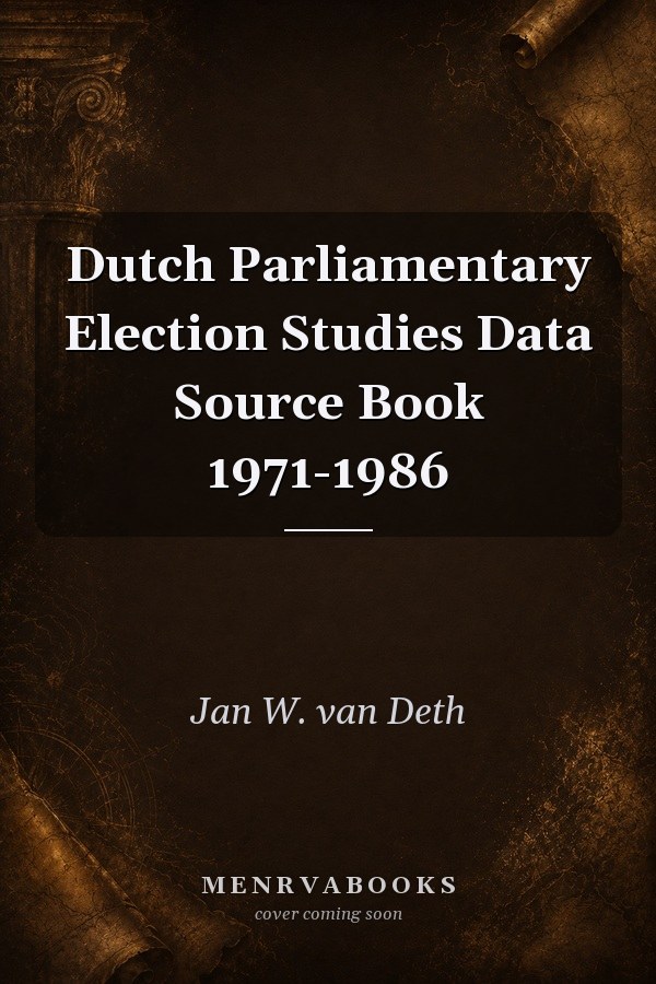 Dutch Parliamentary Election Studies Data Source Book 1971-1986