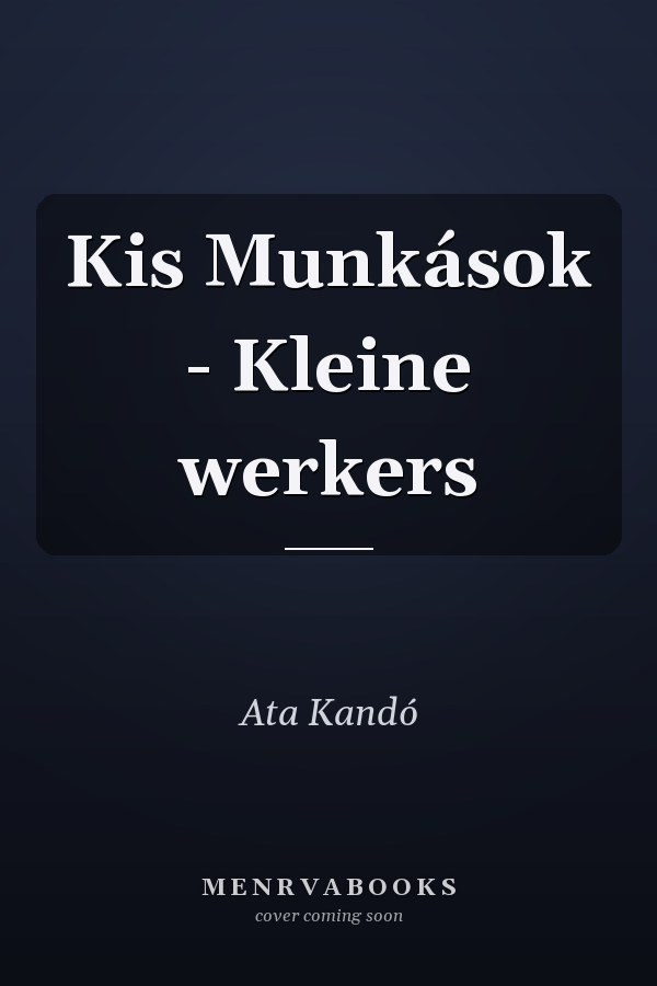 Kis Munkások - Kleine werkers