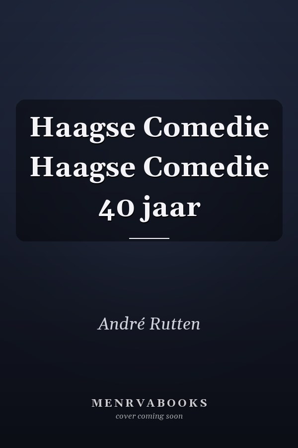 Haagse Comedie Haagse Comedie 40 jaar