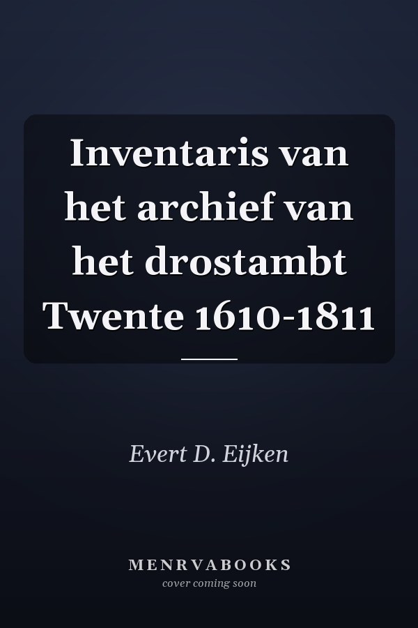 Inventaris van het archief van het drostambt Twente 1610-1811